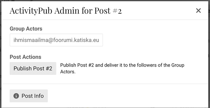 A imagem mostra uma captura de tela de uma notificação de postagem do Facebook chamada "ActivityPubAdmin para Postagem nº 2", incluindo os atores do grupo e ações, com o e-mail "ihmismailma@foobarumi.katiska.eu" e uma descrição afirmando "Publicar Postagem nº 2 e entregá-la aos seguidores dos Atores do Grupo". (Legenda gerada por IA)