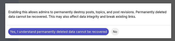 Finestra di conferma che appare dopo l'attivazione dell'impostazione can permanently delete.
