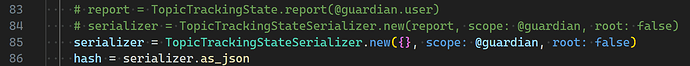 # report = TopicTrackingState.report(@guardian: user) # serializer = TopicTrackingStateSerializer.new(report, scope: @guardian, root: false) serializer = TopicTrackingStateSerializer.new(}${{ scope: '@guardian', root: false }}) hash = serializer.as_json (Subtitulado por IA)