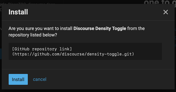 The image is a screenshot of an installation confirmation dialog box for the "Discourse Density Toggle" from a GitHub repository, asking the user if they are sure they want to install it. (Captioned by AI)