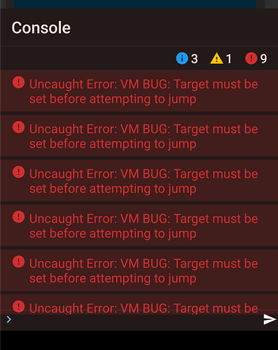 A imagem mostra várias mensagens de erro em um console exibindo "Uncaught Error: VM BUG: Target must be set before attempting to jump." (Legenda por IA)