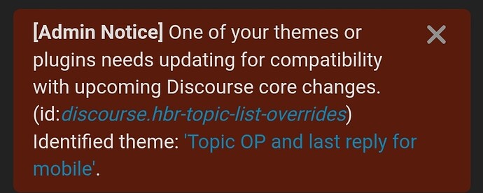 Avviso dell'amministratore: Su sfondo rosso scuro, un avviso indica che un tema o un plugin necessita di un aggiornamento a causa di imminenti modifiche al core di Discord, menzionando specificamente il tema Topic OP and last reply for mobile con ID discourse.hbr-topic-list-overrides. (Sottotitolato dall'IA)