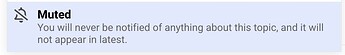 The image shows a notification box with the word "Muted" and a message indicating that the user will not be notified of anything about the topic and it will not appear in the latest. (Captioned by AI)