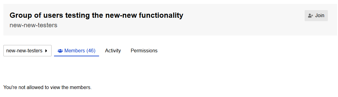The image shows a group or channel named "Group of users testing the new-new functionality" with a tab displaying the number of members (46), but the user viewing this is not allowed to see the list of members. (Captioned by AI)